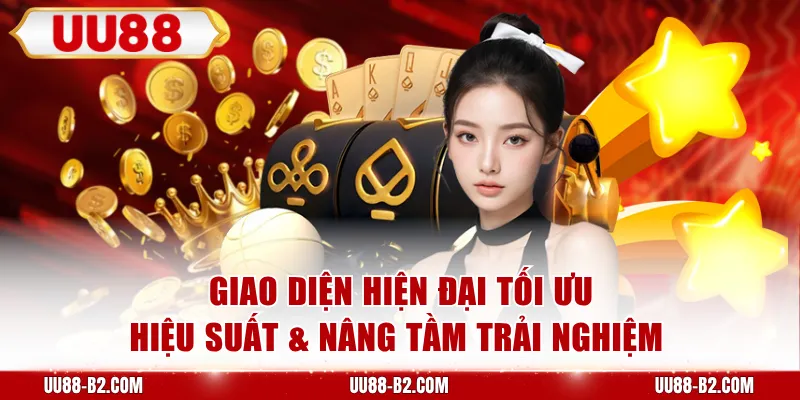 Giao diện hiện đại tối ưu hiệu suất & nâng tầm trải nghiệm